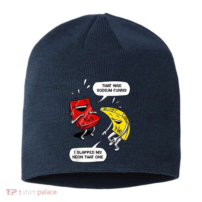 That Was Sodium Funny Geek Chemistry Science Joke Sustainable Beanie