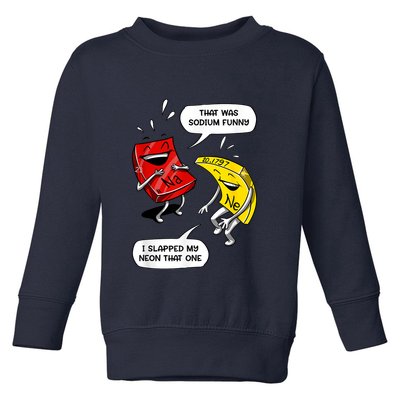 That Was Sodium Funny Geek Chemistry Science Joke Toddler Sweatshirt