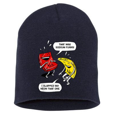 That Was Sodium Funny Geek Chemistry Science Joke Short Acrylic Beanie