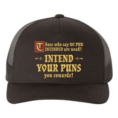 Those Who Say No Pun Intended Are Weak Intend Your Puns Yupoong Adult 5-Panel Trucker Hat