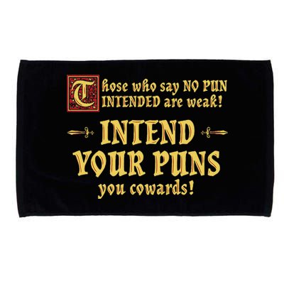 Those Who Say No Pun Intended Are Weak Intend Your Puns Microfiber Hand Towel