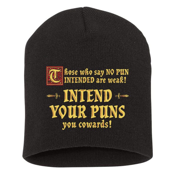 Those Who Say No Pun Intended Are Weak Intend Your Puns Short Acrylic Beanie