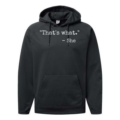 ThatS What She Said Quote Classic Dad Joke Saying Performance Fleece Hoodie