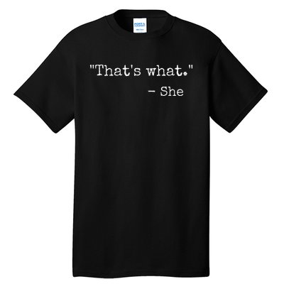 ThatS What She Said Quote Classic Dad Joke Saying Tall T-Shirt