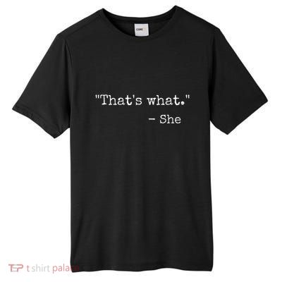 ThatS What She Said Quote Classic Dad Joke Saying Tall Fusion ChromaSoft Performance T-Shirt