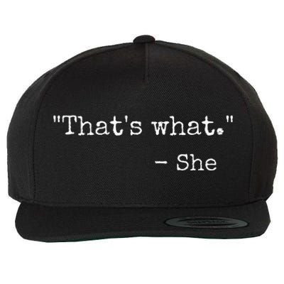 ThatS What She Said Quote Classic Dad Joke Saying Wool Snapback Cap