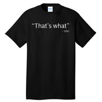 ThatS What She Said Funny Workplace Office Tall T-Shirt