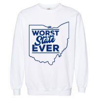 The Worst State Ever Is Ohio Garment-Dyed Sweatshirt
