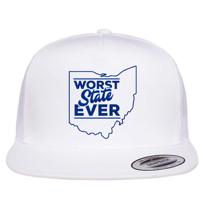 The Worst State Ever Is Ohio Flat Bill Trucker Hat