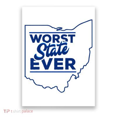 The Worst State Ever Is Ohio Poster