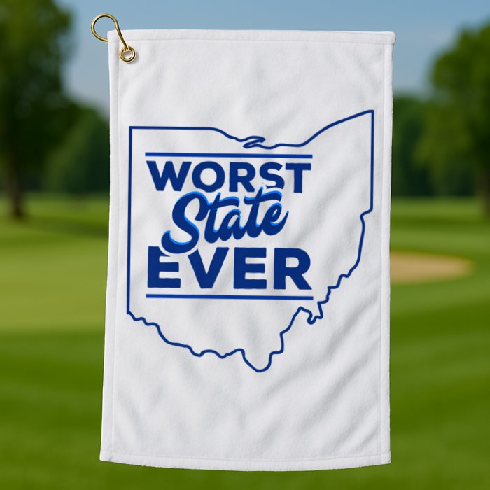The Worst State Ever Is Ohio Golf Towel