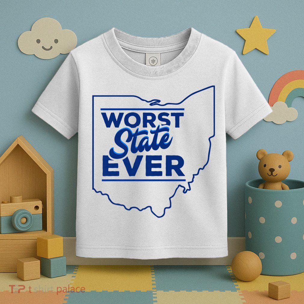 The Worst State Ever Is Ohio Toddler T-Shirt