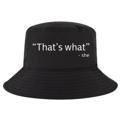 Thats What She Said Funny Workplace Office Cool Comfort Performance Bucket Hat