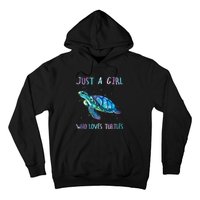 Turtle Watercolor Sea Ocean Just A Girl Who Loves Turtles Hoodie