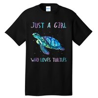 Turtle Watercolor Sea Ocean Just A Girl Who Loves Turtles Tall T-Shirt