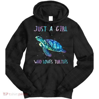 Turtle Watercolor Sea Ocean Just A Girl Who Loves Turtles Tie Dye Hoodie