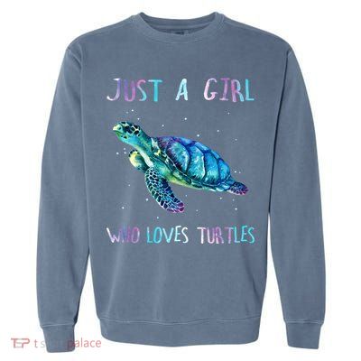 Turtle Watercolor Sea Ocean Just A Girl Who Loves Turtles Garment-Dyed Sweatshirt