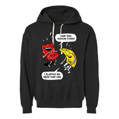 That Was Sodium Funny Geek Chemistry Science Joke Garment-Dyed Fleece Hoodie