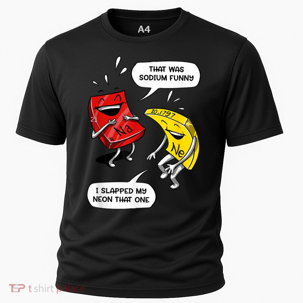 That Was Sodium Funny Geek Chemistry Science Joke Cooling Performance Crew T-Shirt