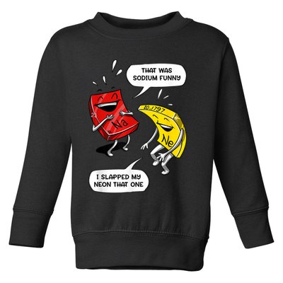 That Was Sodium Funny Geek Chemistry Science Joke Toddler Sweatshirt