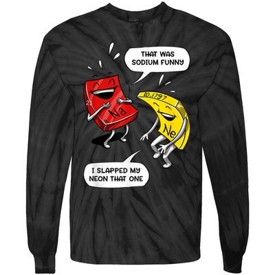 That Was Sodium Funny Geek Chemistry Science Joke Tie-Dye Long Sleeve Shirt