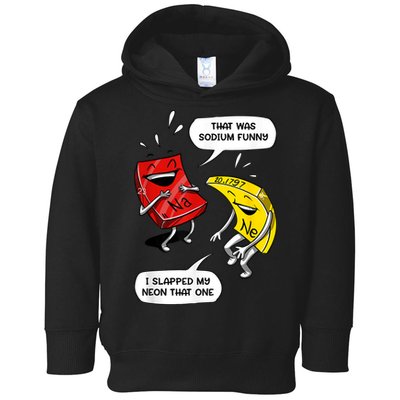 That Was Sodium Funny Geek Chemistry Science Joke Toddler Hoodie
