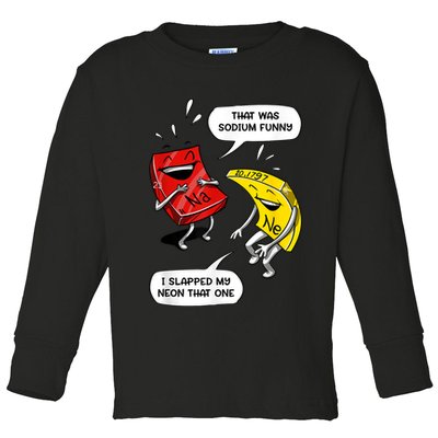 That Was Sodium Funny Geek Chemistry Science Joke Toddler Long Sleeve Shirt
