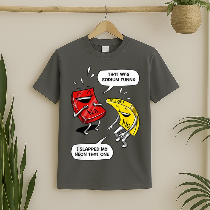 That Was Sodium Funny Geek Chemistry Science Joke T-Shirt