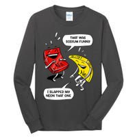 That Was Sodium Funny Geek Chemistry Science Joke Tall Long Sleeve T-Shirt