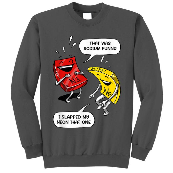 That Was Sodium Funny Geek Chemistry Science Joke Tall Sweatshirt