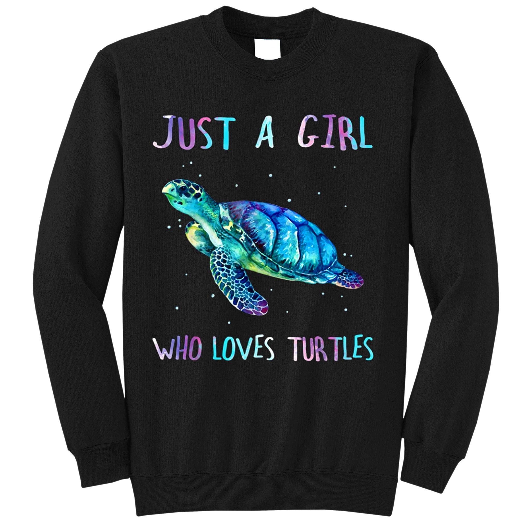 Turtle Watercolor Sea Ocean Just A Girl Who Loves Turtles Sweatshirt