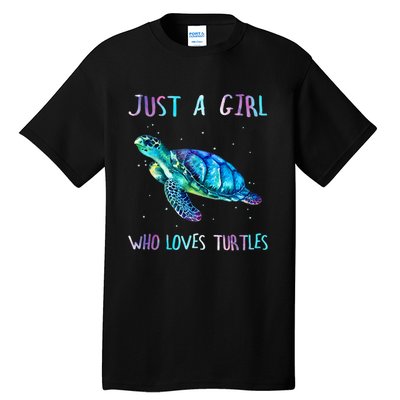 Turtle Watercolor Sea Ocean Just A Girl Who Loves Turtles Tall T-Shirt