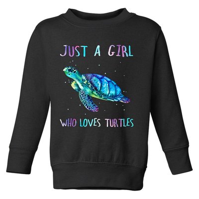 Turtle Watercolor Sea Ocean Just A Girl Who Loves Turtles Toddler Sweatshirt