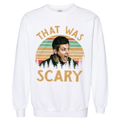 That Was Scary Dean Winchester Meme Funny Garment-Dyed Sweatshirt