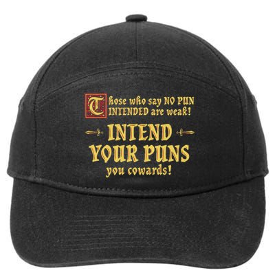 Those Who Say No Pun Intended Are Weak Intend Your Puns 7-Panel Snapback Hat