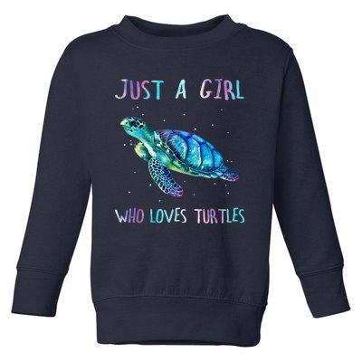 Turtle Watercolor Sea Ocean Just A Girl Who Loves Turtles Toddler Sweatshirt