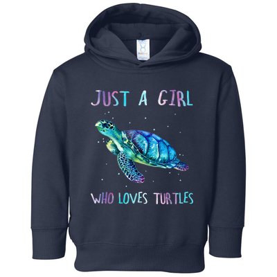 Turtle Watercolor Sea Ocean Just A Girl Who Loves Turtles Toddler Hoodie