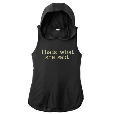 Thats What She Said Gift Ladies PosiCharge Tri-Blend Wicking Draft Hoodie Tank