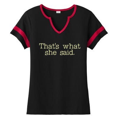 Thats What She Said Gift Ladies Halftime Notch Neck Tee