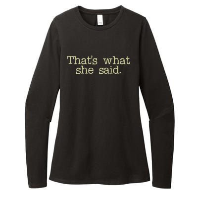 Thats What She Said Gift Womens CVC Long Sleeve Shirt