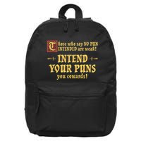 Those Who Say No Pun Intended Are Weak Intend Your Puns 16 in Basic Backpack