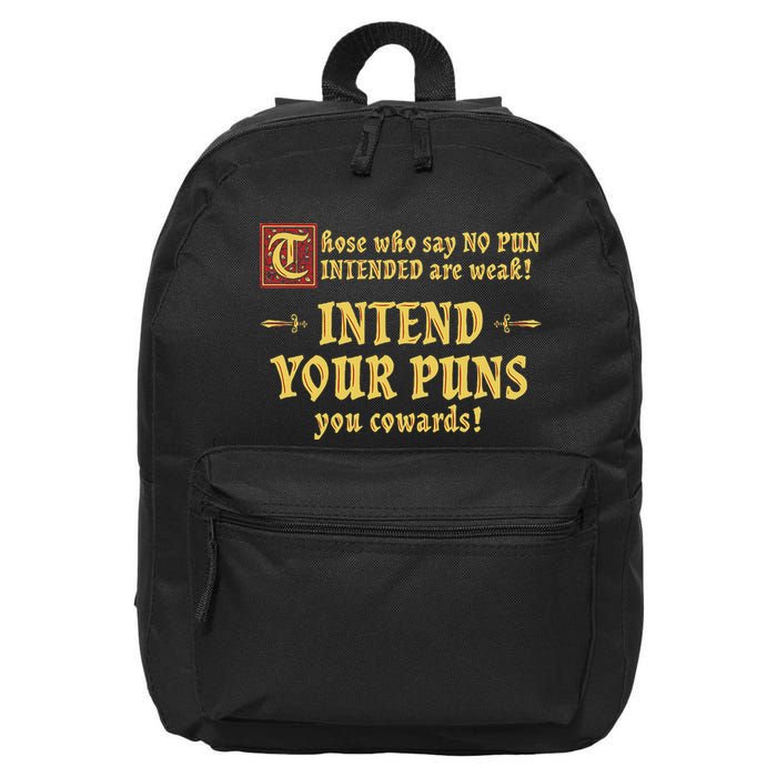 Those Who Say No Pun Intended Are Weak Intend Your Puns 16 in Basic Backpack