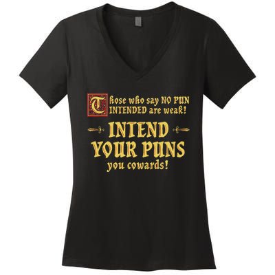 Those Who Say No Pun Intended Are Weak Intend Your Puns Women's V-Neck T-Shirt