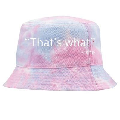 ThatS What She Said Funny Workplace Office Tie-Dyed Bucket Hat