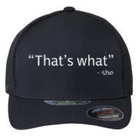 Thats What She Said Funny Workplace Office Flexfit Unipanel Trucker Cap