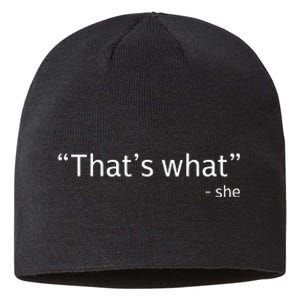 Thats What She Said Funny Workplace Office Sustainable Beanie