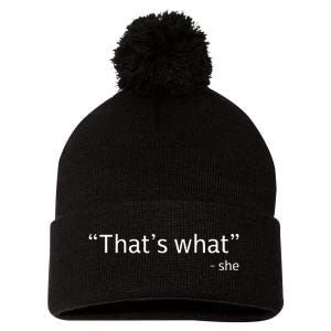 Thats What She Said Funny Workplace Office Pom Pom 12in Knit Beanie