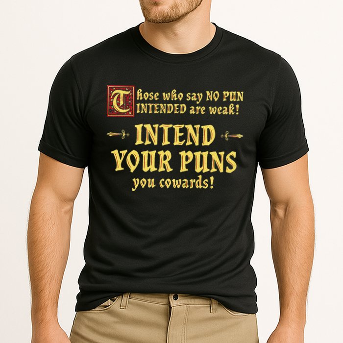 Those Who Say No Pun Intended Are Weak Intend Your Puns Cooling Performance Crew T-Shirt
