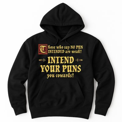 Those Who Say No Pun Intended Are Weak Intend Your Puns Hoodie