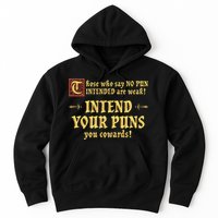 Those Who Say No Pun Intended Are Weak Intend Your Puns Hoodie